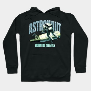 Astronaut Born In Atlanta Hoodie